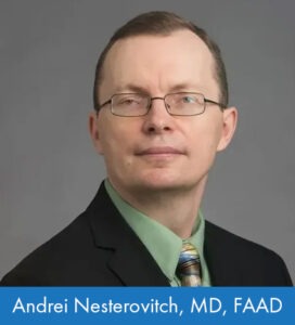 Andrei Nesterovitch, MD, FAAD