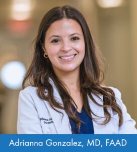 Adrianna Gonzalez, MD, FAAD