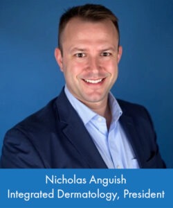 Nicholas Anguish, Integrated Dermatology, President